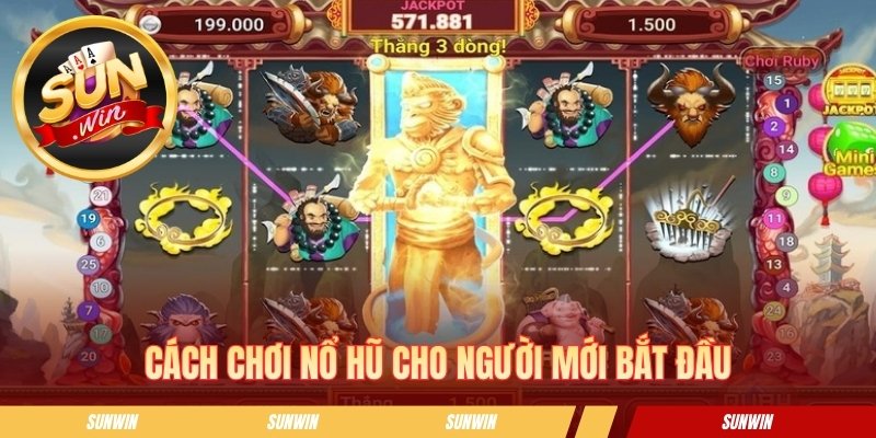 Cách chơi nổ hũ cho người mới bắt đầu