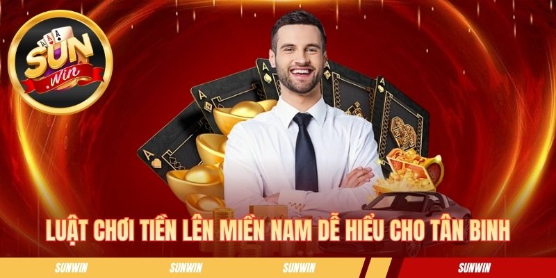 Tiến Lên Miền Nam - Luật Đánh Bài Phổ Biến Nhất Tại Sunwin Luật chơi tiền lên miền Nam dễ hiểu cho tân binh